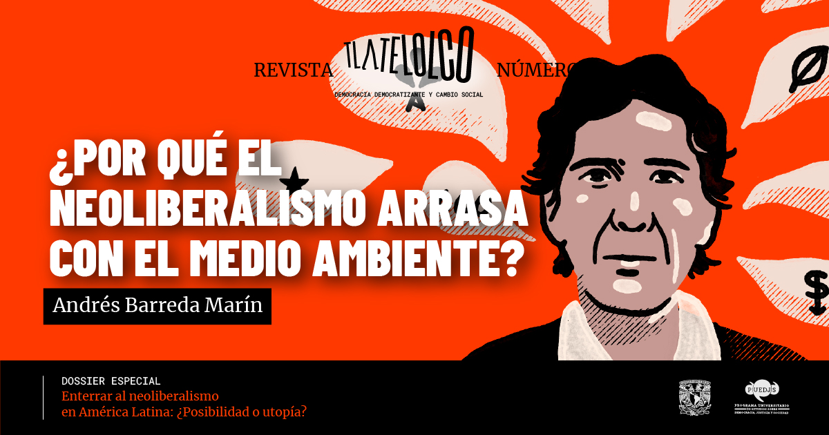 POR QUÉ EL NEOLIBERALISMO ARRASA CON EL MEDIO AMBIENTE? - Revista Tlatelolco