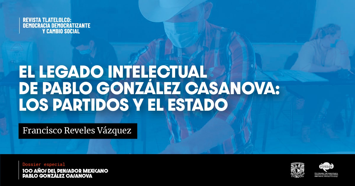 EL LEGADO INTELECTUAL DE PABLO GONZÁLEZ CASANOVA: LOS PARTIDOS Y EL ...