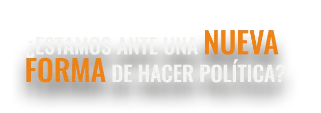 ¿Estamos ante una nueva forma de hacer política?